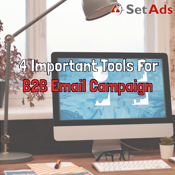 4 Important Tools For B2B Email Campaign
